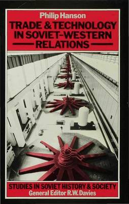 Trade and Technology in Soviet-Western Relations on Hardback by Philip Hanson