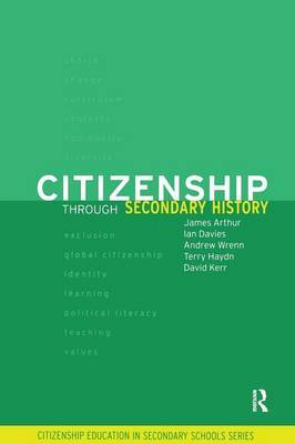 Citizenship Through Secondary History by James Arthur image