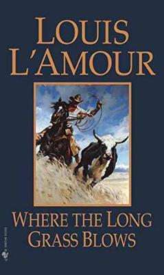 Where The Long Grass Blows by Louis L'Amour image