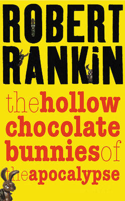 The Hollow Chocolate Bunnies of the Apocalypse by Robert Rankin image