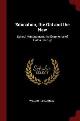 Education, the Old and the New by William P. Hastings image