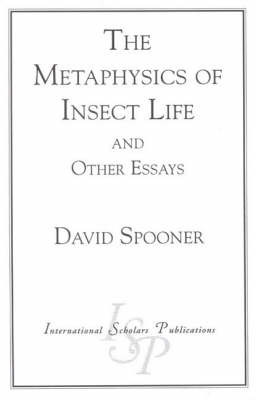 The Metaphysics of Insect Life by David Spooner image