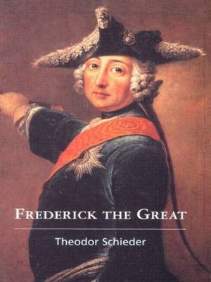 Frederick the Great by Theodor Schieder image