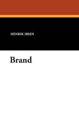 Brand by Henrik Ibsen