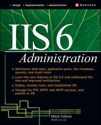 IIS 6 Administration by Mitch Tulloch image