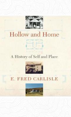 Hollow and Home: A History of Self and Place by E.Fred Carlisle image