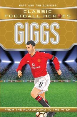 Giggs (Classic Football Heroes) - Collect Them All! by Matt & Tom Oldfield image