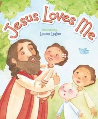 Jesus Loves Me on Hardback by Laura Logan