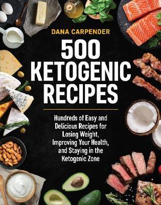 500 Ketogenic Recipes by Dana Carpender image