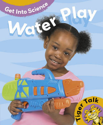 Tiger Talk: Get Into Science: Water Play image