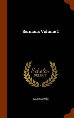 Sermons Volume 1 on Hardback by Samuel Davies