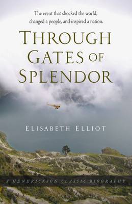 Through Gates of Splendor by Elisabeth Elliot image
