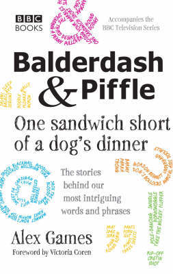 Balderdash & Piffle: One Sandwich Short of a Dog's Dinner on Hardback by Alex Games