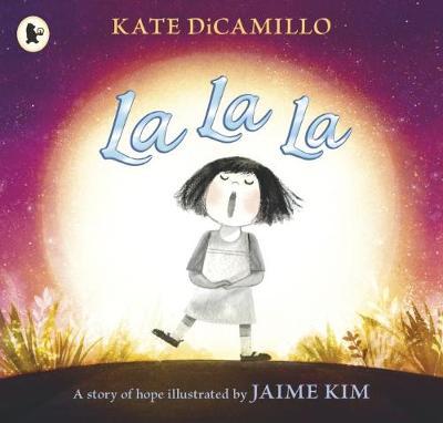 La La La: A Story of Hope by Kate DiCamillo image