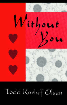 Without You on Paperback by Todd Karluff Olsen