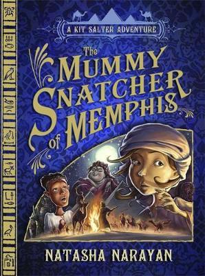 A Kit Salter Adventure: The Mummy Snatcher of Memphis by Natasha Narayan image
