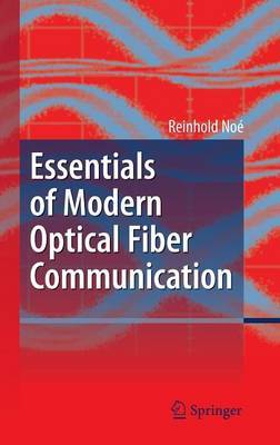 Essentials of Modern Optical Fiber Communication by Reinhold Noe image