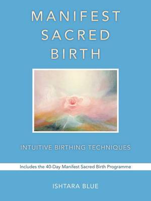 Manifest Sacred Birth by Ishtara Blue image