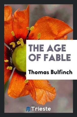 The Age of Fable by Thomas Bulfinch image