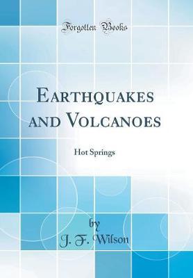 Earthquakes and Volcanoes by J.F. Wilson image