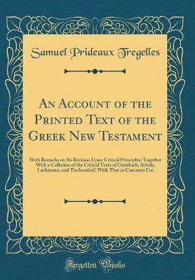An Account of the Printed Text of the Greek New Testament by Samuel Prideaux Tregelles image