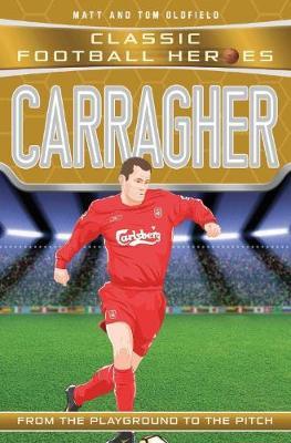 Carragher (Classic Football Heroes) - Collect Them All! by Matt & Tom Oldfield image