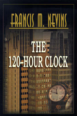 The 120-Hour Clock by Francis M Nevins, Jr. image
