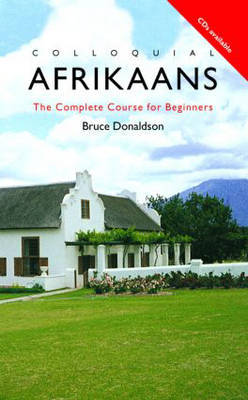 Colloquial Afrikaans: The Complete Course for Beginners by Bruce Donaldson image