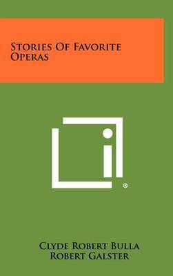 Stories of Favorite Operas on Hardback by Clyde Robert Bulla