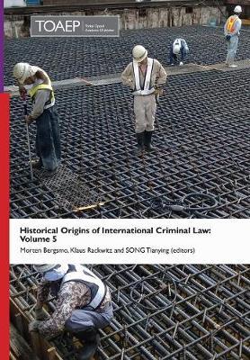 Historical Origins of International Criminal Law on Hardback