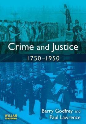 Crime and Justice, 1750-1950 on Paperback by Barry Godfrey