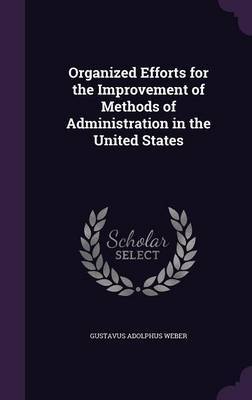 Organized Efforts for the Improvement of Methods of Administration in the United States image