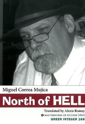 North Of Hell by Miguel Correa Mujica