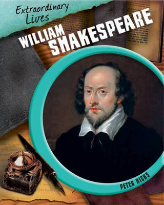 Extraordinary Lives: William Shakespeare on Hardback by Peter Hicks