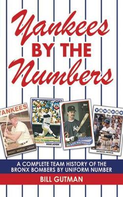 Yankees by the Numbers by Bill Gutman