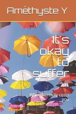 It's okay to suffer by Amethyste Y image