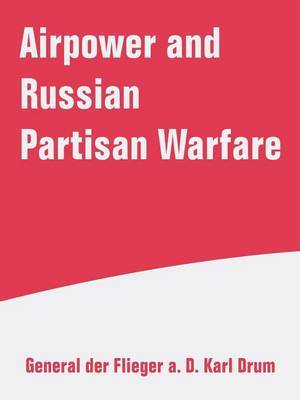 Airpower and Russian Partisan Warfare by Karl Drum image