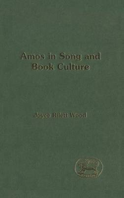 Amos in Song and Book Culture on Hardback by Joyce Rilett Wood