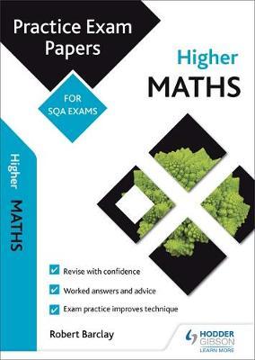 Higher Maths: Practice Papers for SQA Exams by Bob Barclay image