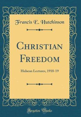 Christian Freedom by Francis E. Hutchinson image