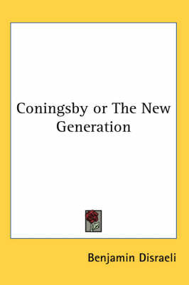 Coningsby or The New Generation on Paperback by Benjamin Disraeli