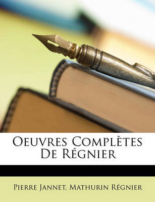 Oeuvres Compltes de Rgnier by Mathurin Rgnier image