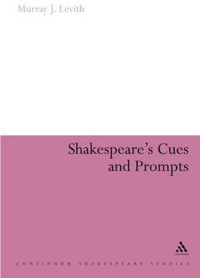 Shakespeare's Cues and Prompts: Intertextuality and Sources on Hardback by Murray J. Levith