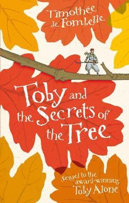 Toby and the Secrets of the Tree by Timothee de Fombelle