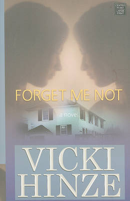 Forget Me Not on Hardback by Vicki Hinze