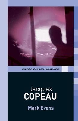 Jacques Copeau by Mark Evans