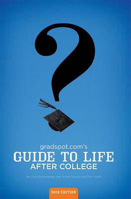 Gradspot.Com's Guide to Life After College by Chris Schonberger image