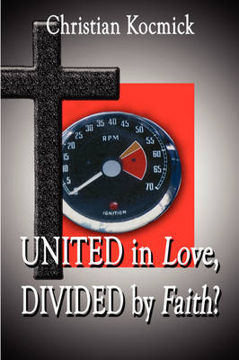 United in Love, Divided by Faith? by Christian Kocmick image