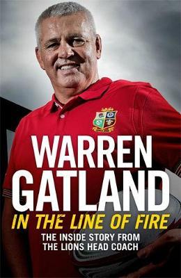 In the Line of Fire by Warren Gatland