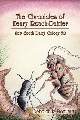 The Chronicles of Henry Roach-Dairier by Deborah, K. Frontiera image